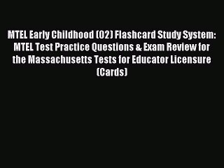 Read MTEL Early Childhood (02) Flashcard Study System: MTEL Test Practice Questions & Exam