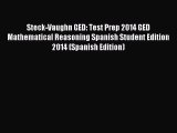 Read Steck-Vaughn GED: Test Prep 2014 GED Mathematical Reasoning Spanish Student Edition 2014