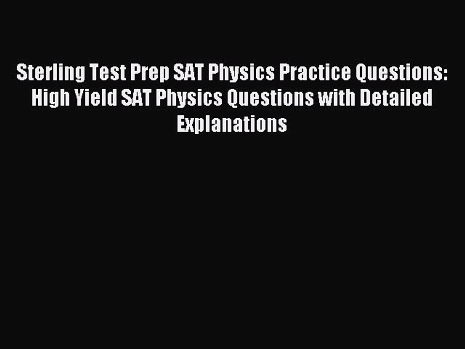 Read Sterling Test Prep SAT Physics Practice Questions: High Yield SAT Physics Questions with
