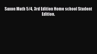 PDF Saxon Math 5/4 3rd Edition Home school Student Edition. Free Books