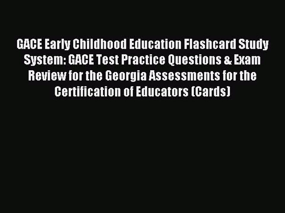 Read GACE Early Childhood Education Flashcard Study System: GACE Test Practice Questions &