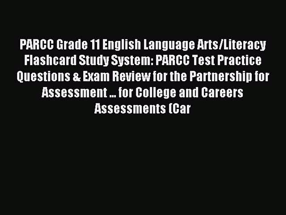 Read PARCC Grade 11 English Language Arts/Literacy Flashcard Study System: PARCC Test Practice