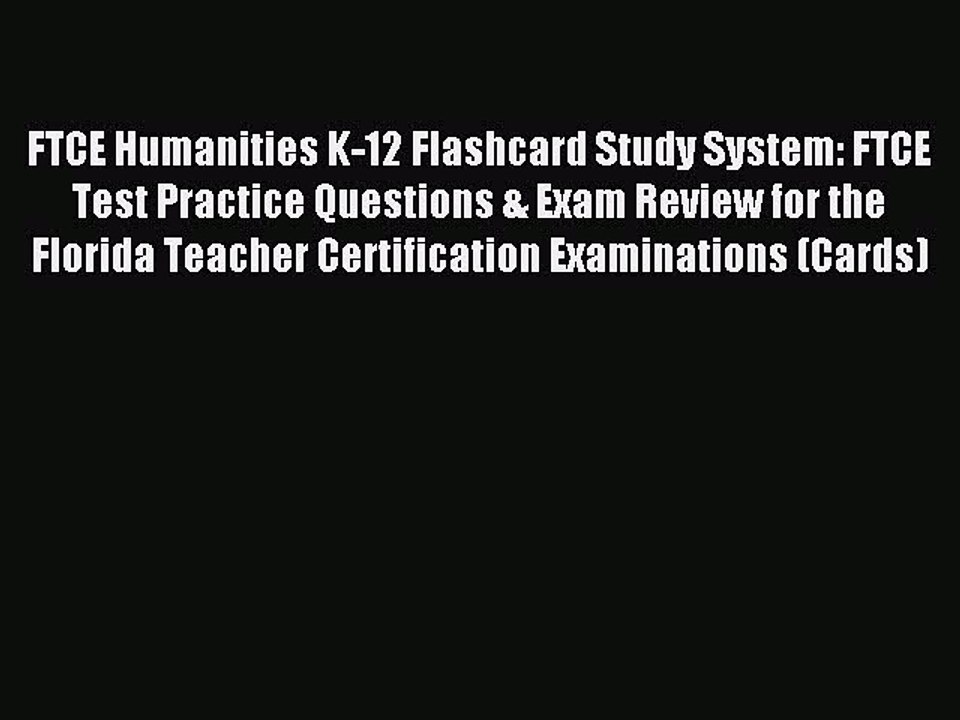 Read FTCE Humanities K-12 Flashcard Study System: FTCE Test Practice Questions & Exam Review