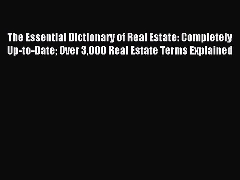 Read The Essential Dictionary of Real Estate: Completely Up-to-Date Over 3000 Real Estate Terms
