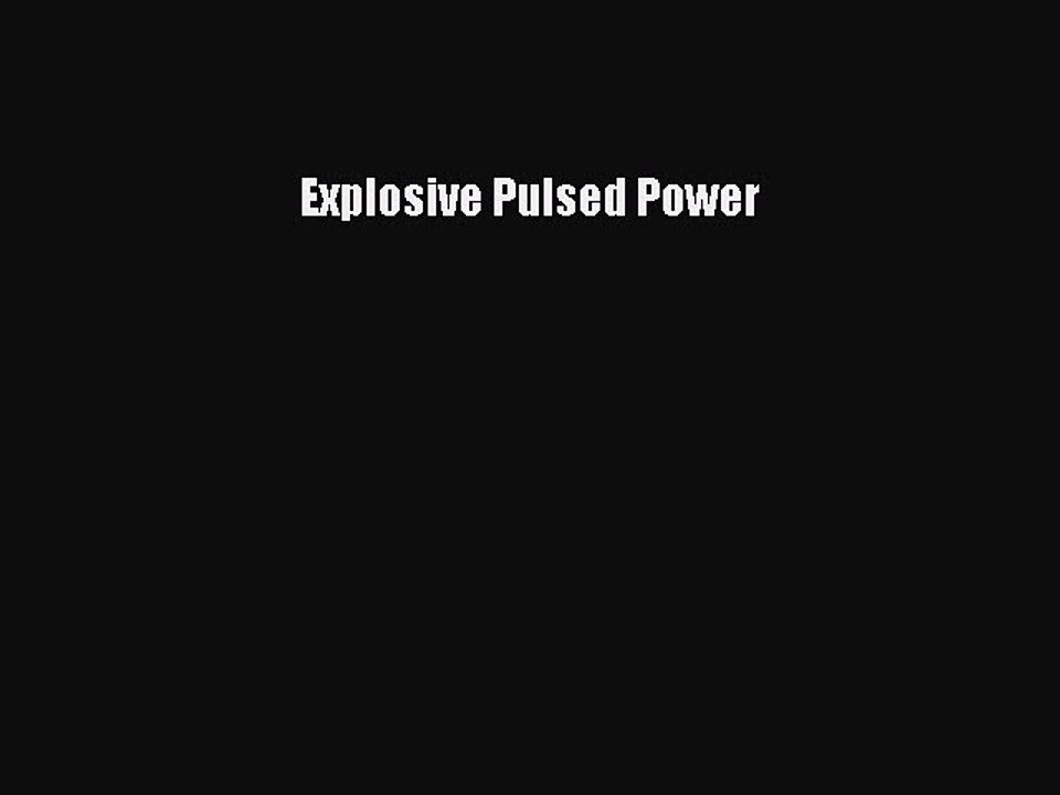Download Explosive Pulsed Power Ebook Online