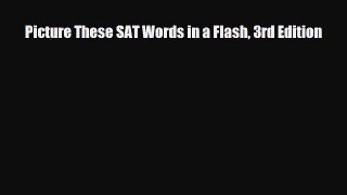 [PDF] Picture These SAT Words in a Flash 3rd Edition [Read] Online
