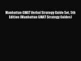 Read Manhattan GMAT Verbal Strategy Guide Set 5th Edition (Manhattan GMAT Strategy Guides)