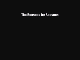 Download The Reasons for Seasons Free Books