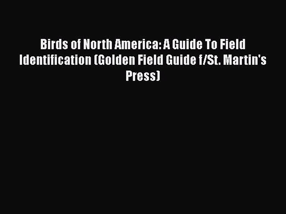 PDF Birds of North America: A Guide To Field Identification (Golden Field Guide f/St. Martin's
