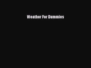 PDF Weather For Dummies  Read Online