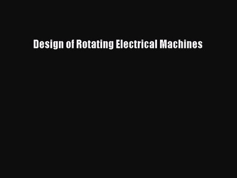 Download Design of Rotating Electrical Machines PDF Free
