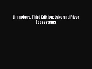 Download Limnology Third Edition: Lake and River Ecosystems PDF Free
