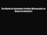 Read The Algebraic Eigenvalue Problem (Monographs on Numerical Analysis) Ebook Free