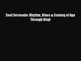 Download Soul Serenade: Rhythm Blues & Coming of Age Through Vinyl  Read Online