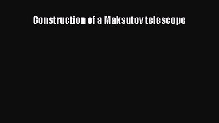 Read Construction of a Maksutov telescope PDF Online