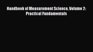 Download Handbook of Measurement Science Volume 2: Practical Fundamentals PDF Free