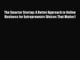 [PDF] The Smarter Startup: A Better Approach to Online Business for Entrepreneurs (Voices That