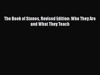 Download The Book of Stones Revised Edition: Who They Are and What They Teach PDF Free