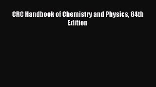 Read CRC Handbook of Chemistry and Physics 84th Edition Ebook Free