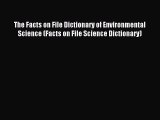 Read The Facts on File Dictionary of Environmental Science (Facts on File Science Dictionary)