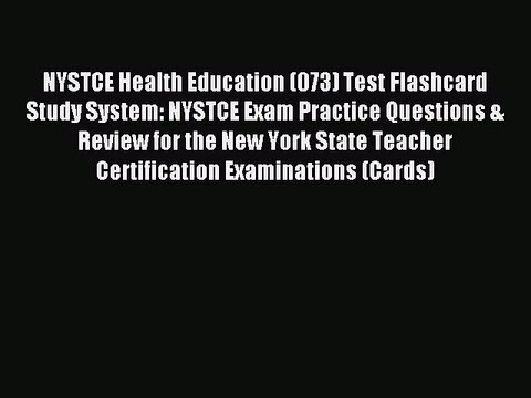 Download NYSTCE Health Education (073) Test Flashcard Study System: NYSTCE Exam Practice Questions