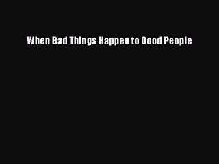 Download When Bad Things Happen to Good People PDF Free