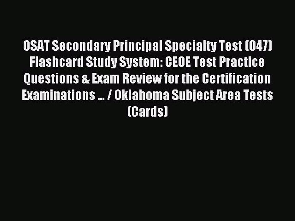 Read OSAT Secondary Principal Specialty Test (047) Flashcard Study System: CEOE Test Practice
