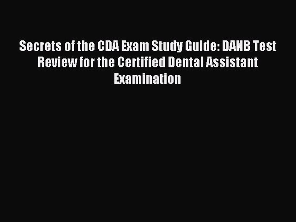 Read Secrets of the CDA Exam Study Guide: DANB Test Review for the Certified Dental Assistant