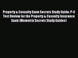 Read Property & Casualty Exam Secrets Study Guide: P-C Test Review for the Property & Casualty