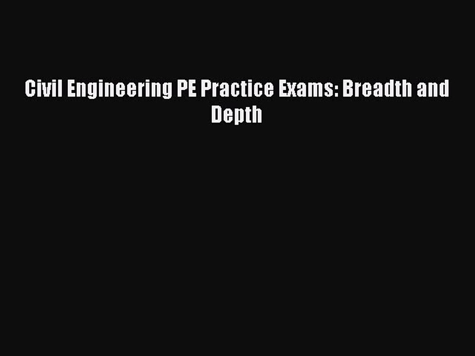 Read Civil Engineering PE Practice Exams: Breadth and Depth Ebook Free