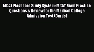 Read MCAT Flashcard Study System: MCAT Exam Practice Questions & Review for the Medical College