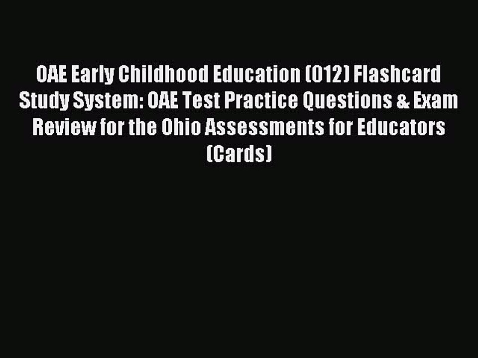 Read OAE Early Childhood Education (012) Flashcard Study System: OAE Test Practice Questions