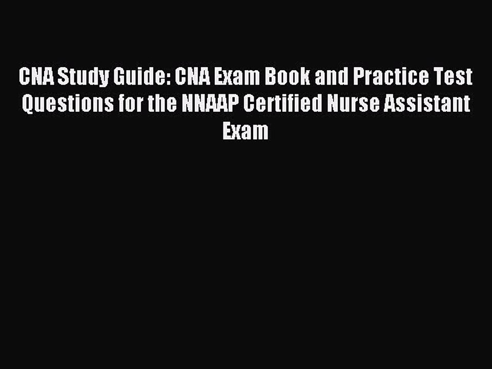 Read CNA Study Guide: CNA Exam Book and Practice Test Questions for the NNAAP Certified Nurse