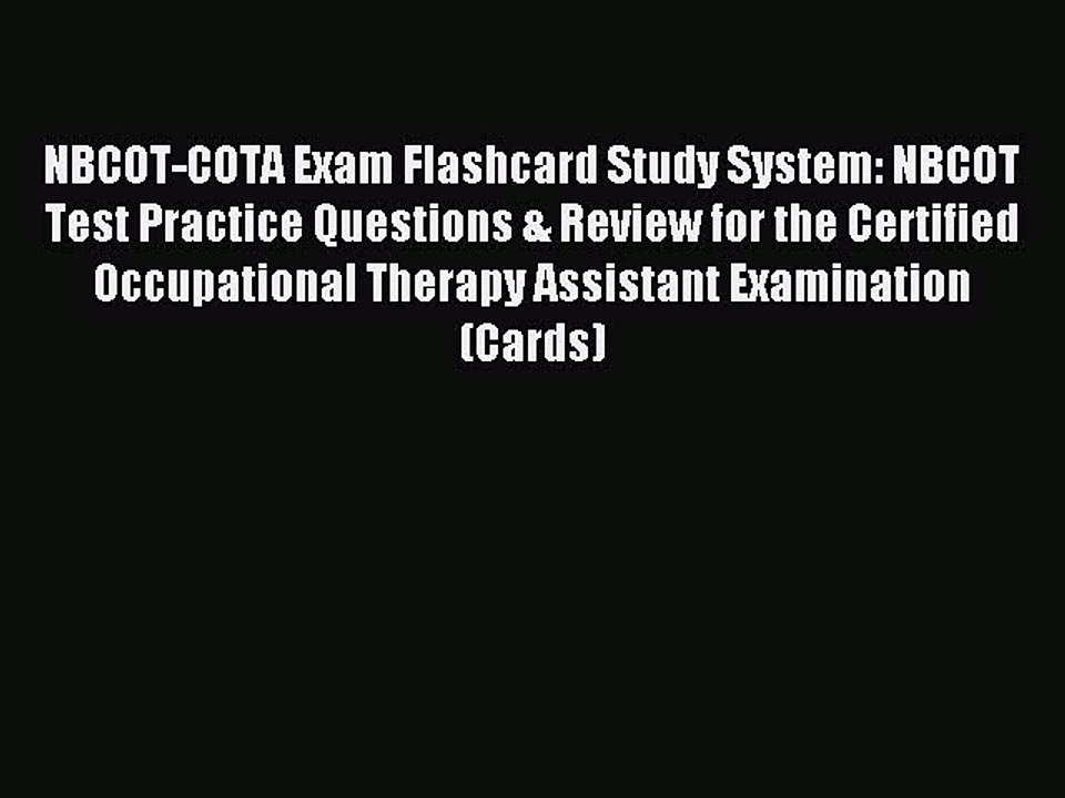 Read NBCOT-COTA Exam Flashcard Study System: NBCOT Test Practice Questions & Review for the