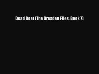 PDF Dead Beat (The Dresden Files Book 7)  EBook