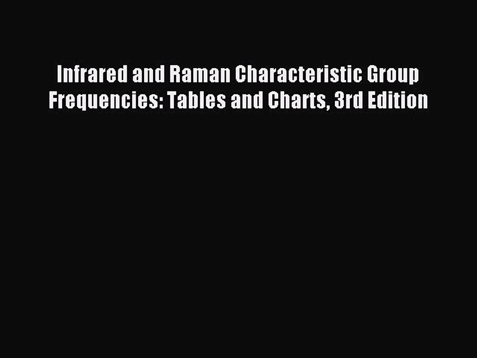 Read Infrared and Raman Characteristic Group Frequencies: Tables and Charts 3rd Edition Ebook