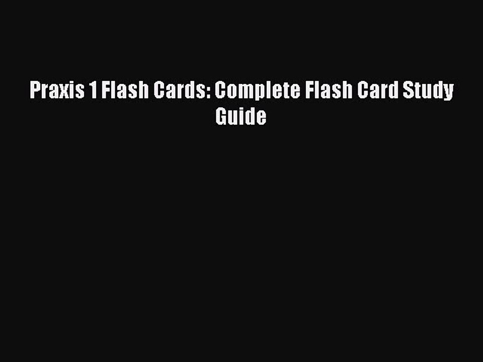 Read Praxis 1 Flash Cards: Complete Flash Card Study Guide Ebook Free