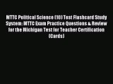 Read MTTC Political Science (10) Test Flashcard Study System: MTTC Exam Practice Questions