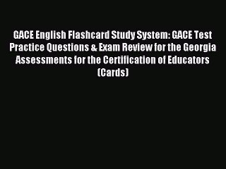 Read GACE English Flashcard Study System: GACE Test Practice Questions & Exam Review for the