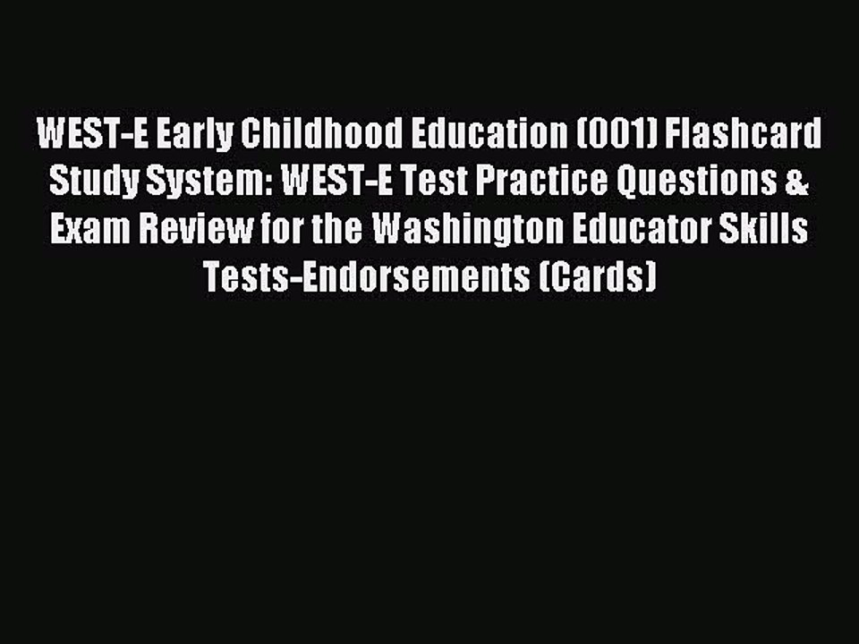 Read WEST-E Early Childhood Education (001) Flashcard Study System: WEST-E Test Practice Questions