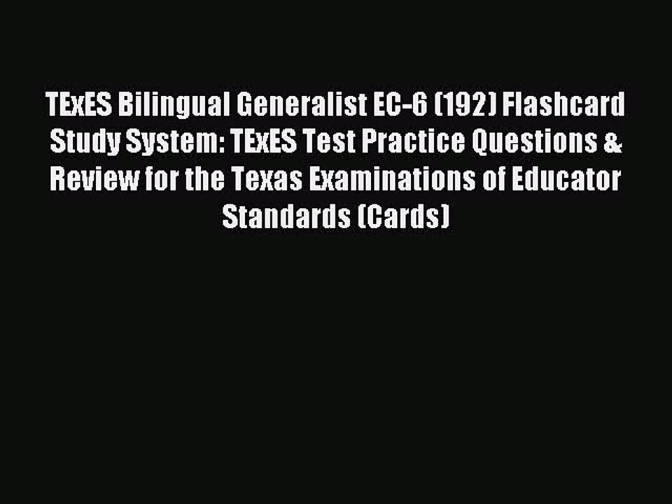 Read TExES Bilingual Generalist EC-6 (192) Flashcard Study System: TExES Test Practice Questions