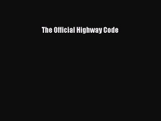 Read The Official Highway Code Ebook Free
