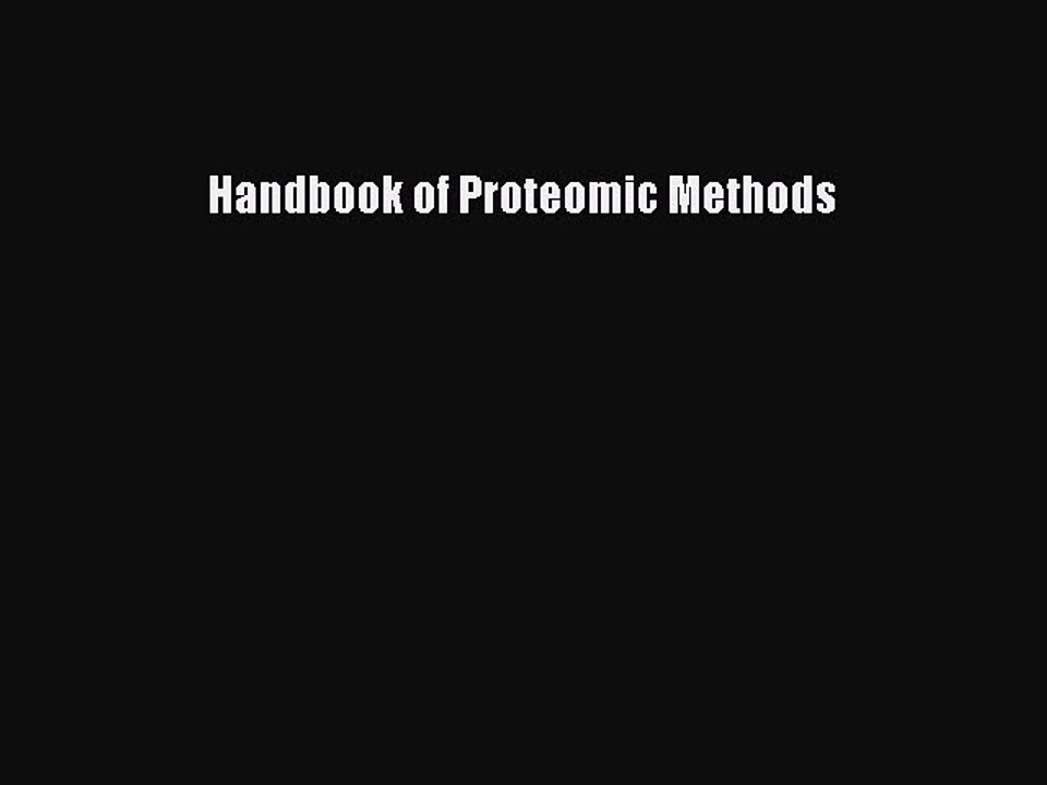 Read Handbook of Proteomic Methods Ebook Free