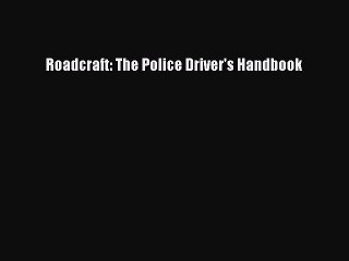 Read Roadcraft: The Police Driver's Handbook PDF Online