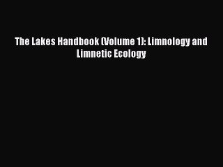Download The Lakes Handbook (Volume 1): Limnology and Limnetic Ecology Ebook Online