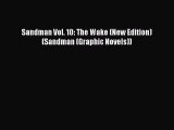 PDF Sandman Vol. 10: The Wake (New Edition) (Sandman (Graphic Novels)) Free Books