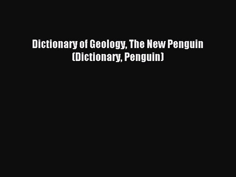 Download Dictionary of Geology The New Penguin (Dictionary Penguin) PDF Online