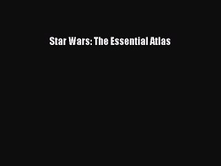 PDF Star Wars: The Essential Atlas  EBook