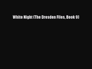 Download White Night (The Dresden Files Book 9) Free Books