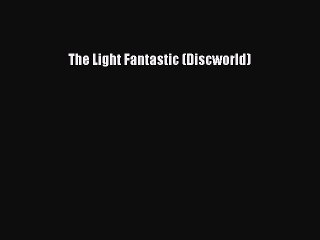 Download The Light Fantastic (Discworld)  Read Online